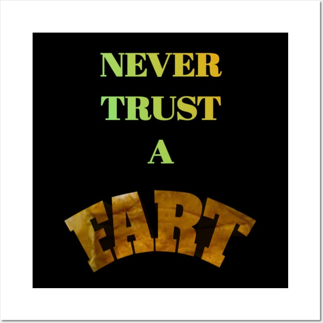 Never Trust A Fart Wall Art by MassacreMasks